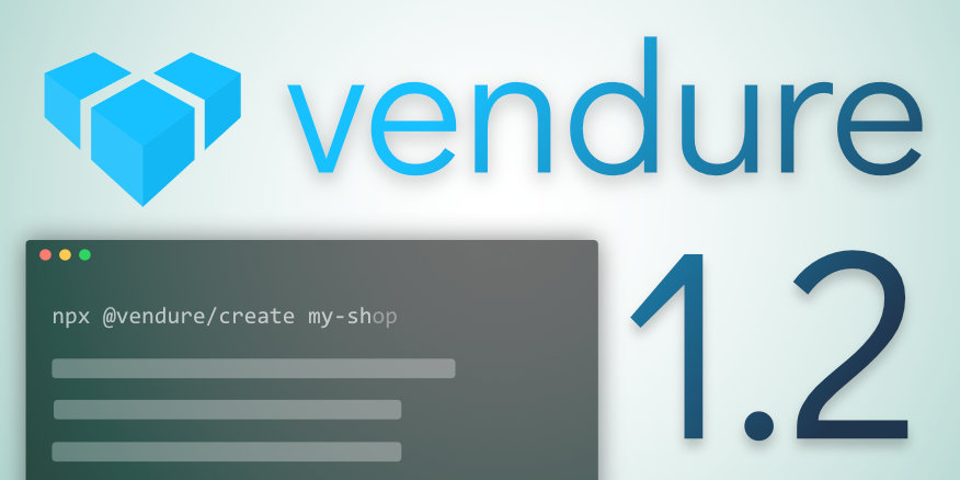 Announcing Vendure v1.2 | Vendure